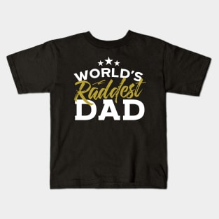 World's Raddest Dad Kids T-Shirt